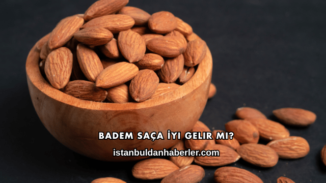 Badem Saça İyi Gelir mi?