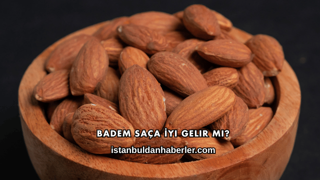 Badem Saça İyi Gelir mi?