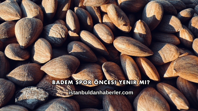 Badem Spor Öncesi Yenir mi?