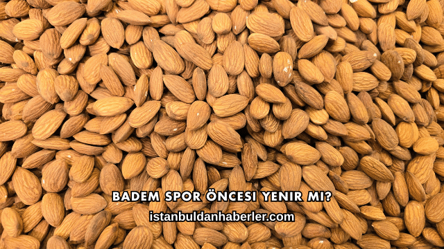 Badem Spor Öncesi Yenir mi?