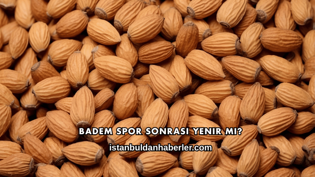 Badem Spor Sonrası Yenir mi?