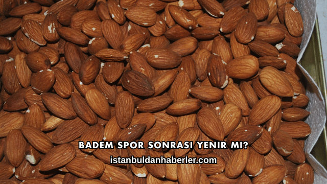 Badem Spor Sonrası Yenir mi?