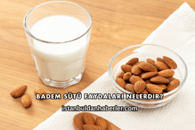 Badem Sütü Faydaları Nelerdir?