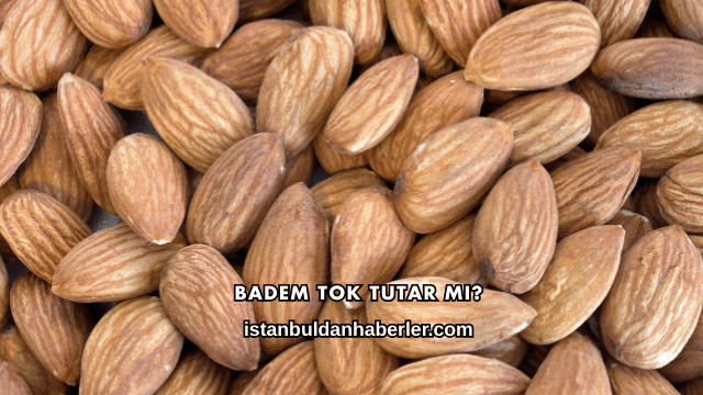 Badem Tok Tutar mı?