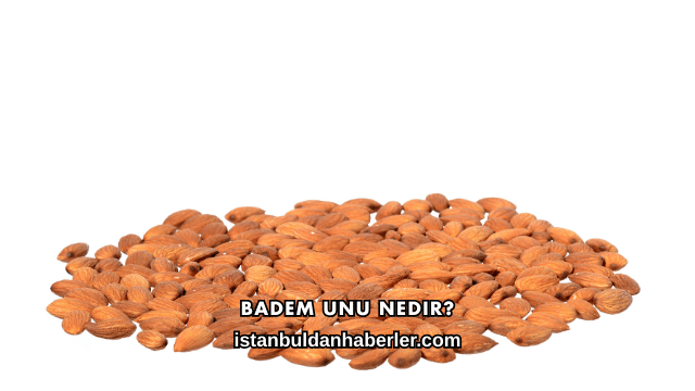 Badem Unu Nedir?
