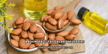 Badem Yağı Faydaları Nelerdir?