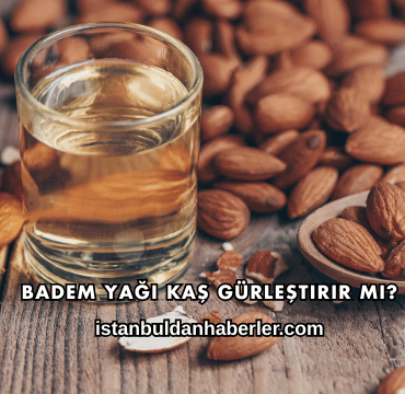 Badem Yağı Kaş Gürleştirir mi?