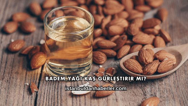 Badem Yağı Kaş Gürleştirir mi?