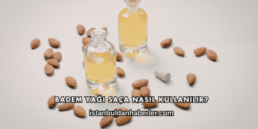 Badem Yağı Saça Nasıl Kullanılır?