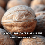 Ceviz Spor Öncesi Yenir mi?