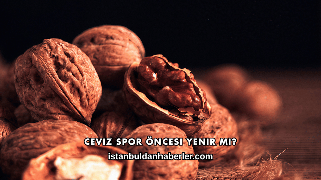 Ceviz Spor Öncesi Yenir mi?
