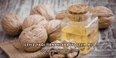 Ceviz Yağı Tırnaklara İyi Gelir mi?