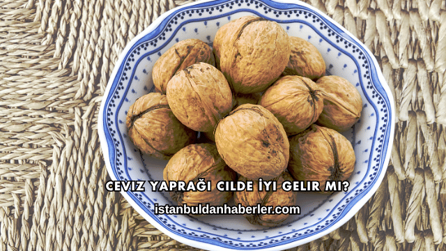 Ceviz Yaprağı Cilde İyi Gelir mi?